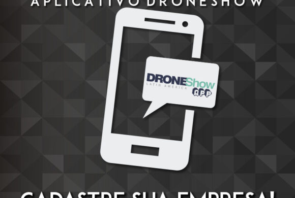 Aplicativo DroneShow inicia cadastramento de empresas Aplicativo DroneShow inicia cadastramento de empresas