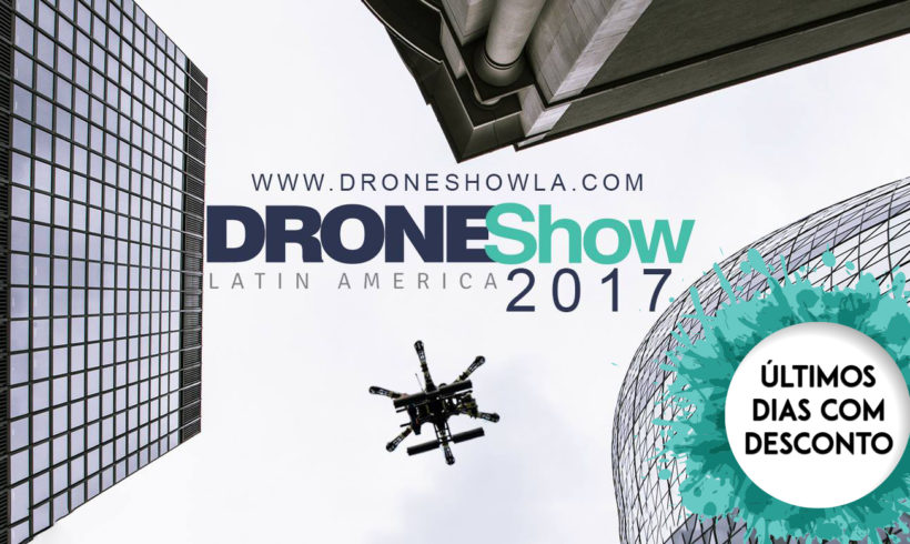 Aproveite os últimos dias com desconto para o DroneShow 2017 Aproveite os últimos dias com desconto para o DroneShow 2017
