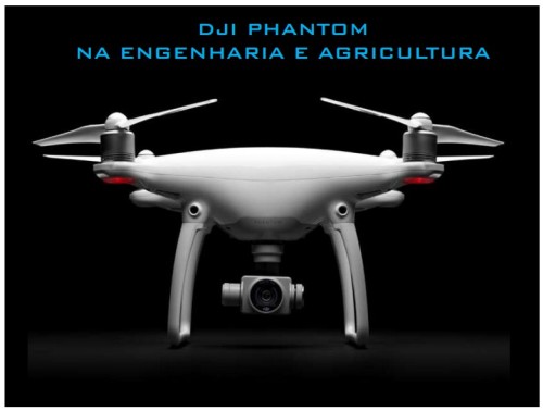 Disponível replay e pdf da palestra Phantom na Engenharia e Agricultura Disponível replay e pdf da palestra Phantom na Engenharia e Agricultura