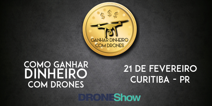 Evento em Curitiba dá dicas de como ganhar dinheiro com Drones Evento em Curitiba dá dicas de como ganhar dinheiro com Drones